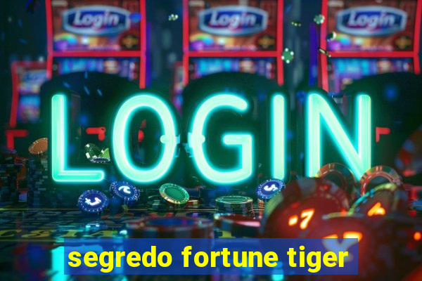 segredo fortune tiger